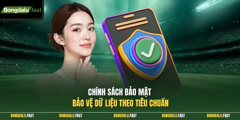 Chính sách bảo mật bảo vệ dữ liệu theo tiêu chuẩn