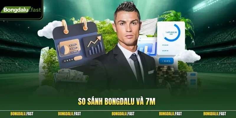so sánh Bongdalu và 7M